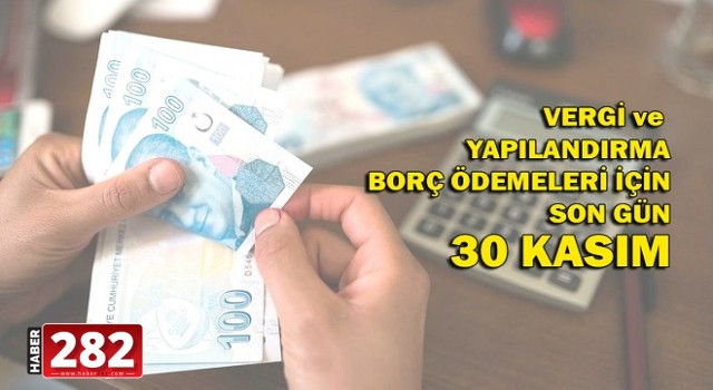 Yapılandırma ve Taksit Ödemelerinde Son Gün 30 Kasım
