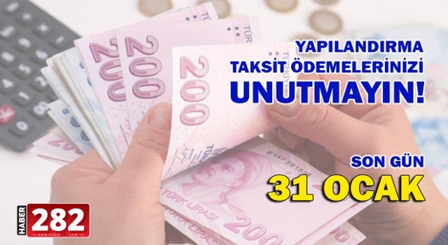 Yapılandırma Taksit Ödemelerinizi Unutmayın!