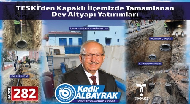 TESKİ’DEN KAPAKLI İLÇEMİZDE TAMAMLANAN DEV ALTYAPI YATIRIMLARI