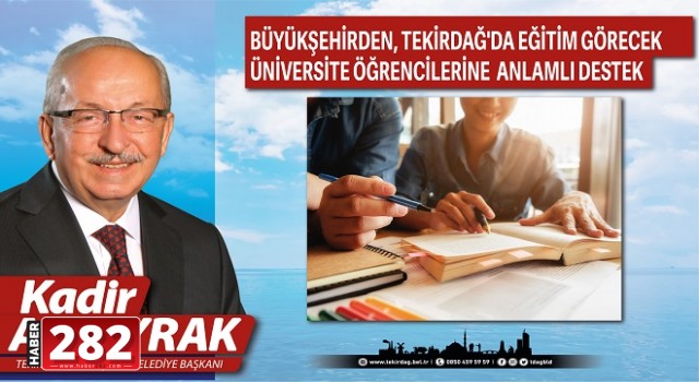 BÜYÜKŞEHİRDEN, TEKİRDAĞ'DA EĞİTİM GÖRECEK ÜNİVERSİTE ÖĞRENCİLERİNE ANLAMLI DESTEK
