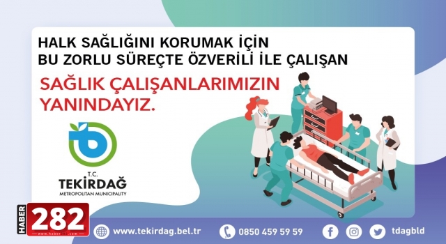 Büyükşehir Belediyesi Sağlık Çalışanlarının Yanında Olmaya Devam Ediyor