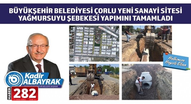 BÜYÜKŞEHİR BELEDİYESİ ÇORLU YENİ SANAYİ SİTESİ YAĞMURSUYU ŞEBEKESİ YAPIMINI TAMAMLADI