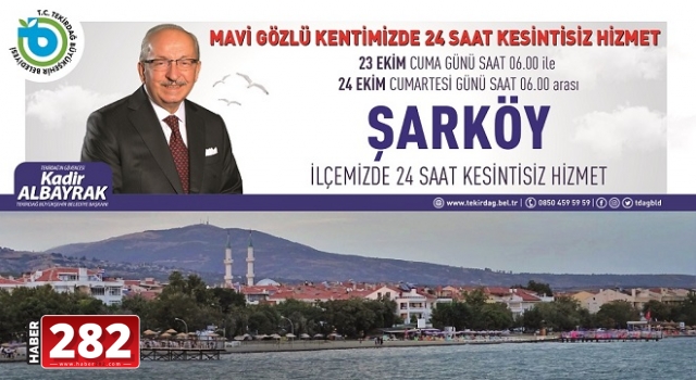 MAVİ GÖZLÜ KENTİMİZDE KESİNTİSİZ 24 SAAT HİZMETE ŞARKÖY İLÇEMİZDE BAŞLIYORUZ