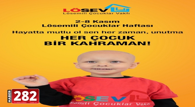 LÖSEV’DEN FARKINDALIK ÇAĞRISI:  #LÖSEVdeHerÇocukKahraman