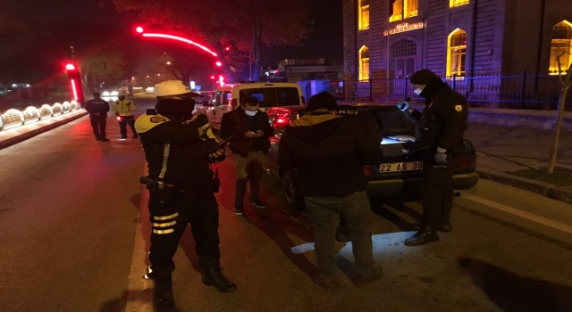 Edirne’de sokağa çıkma kısıtlamasını ihlal edenler uygulamada yakalandı