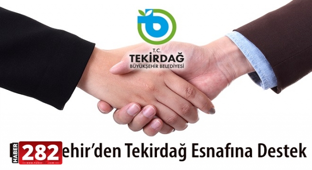 Büyükşehir’den Tekirdağ Esnafına Destek