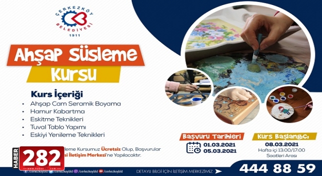 ÇERKEZKÖY'DE DEKORATİF AHŞAP SÜSLEME KURSU KAYITLARI BAŞLIYOR
