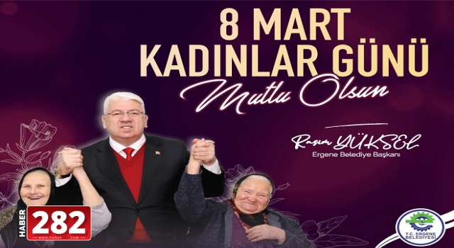 Başkan Yüksel’den 8 Mart Dünya Kadınlar Günü Mesajı