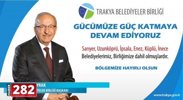 TRAKYA BELEDİYELER BİRLİĞİ GÜCÜNE GÜÇ KATMAYA DEVAM EDİYOR ALTI YENİ BELEDİYE BİRLİĞE DÂHİL OLDU