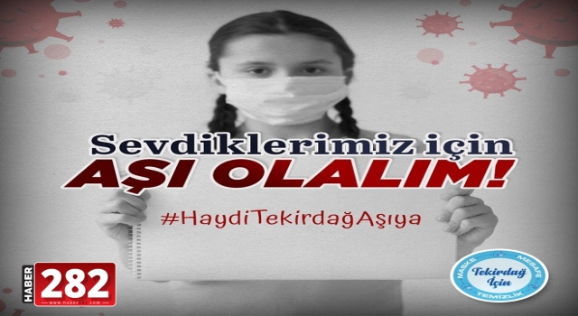 “Haydi Tekirdağ Aşıya”