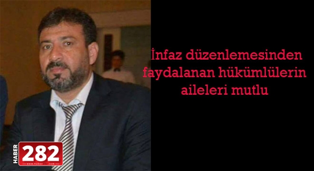 İnfaz düzenlemesinden faydalanan hükümlülerin aileleri mutlu