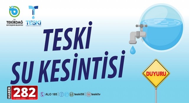 ÇORLU İLÇESİNDE PLANLI SU KESİNTİSİ
